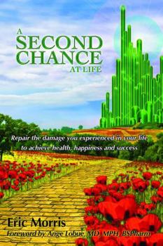 Paperback A Second Chance at Life: Repairing the Damage You Have Experienced in Your Lives Book