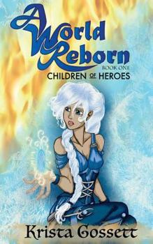 Paperback A World Reborn: Children of Heroes Book