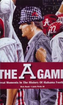 Hardcover A Game: Great Moments in Alabama Football History Book