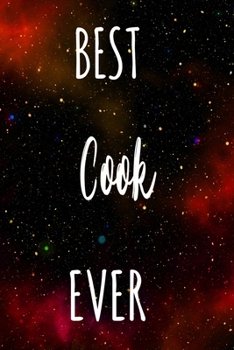 Best Cook Ever: The perfect gift for the professional in your life - Funny 119 page lined journal!