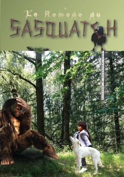 Paperback Le remède du sasquatch [French] Book