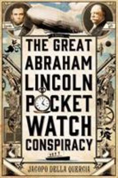 Paperback The Great Abraham Lincoln Pocket Watch Conspiracy Book