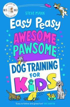 Paperback Easy Peasy Awesome Pawsome: Dog Training for Kids Book