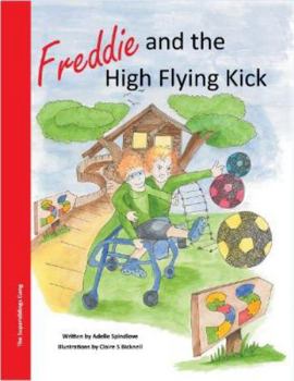 Paperback Freddie and the High Flying Kick: Children's Picture Book on Disability and Inclusion Book