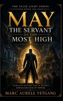 Paperback May: The Servant of the Most High: The False Light Series Book Six Book