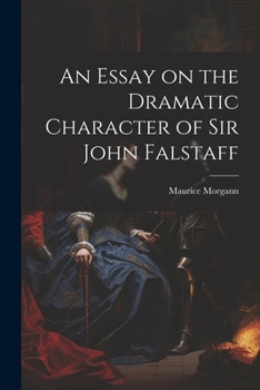 Paperback An Essay on the Dramatic Character of Sir John Falstaff Book