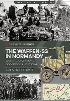 Paperback The Waffen-SS in Normandy, July 1944: Operations Goodwood and Cobra Book