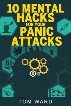 Paperback 10 Mental Hacks For Your Panic Attacks Book