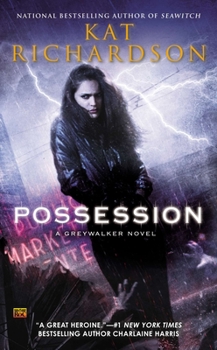 Posession, A Greywalker Novel, Unabridged - Book #8 of the Greywalker