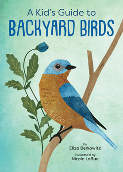 Paperback A Kid's Guide to Backyard Birds Book