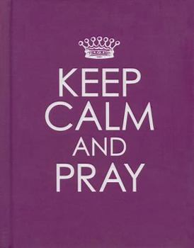 Hardcover Keep Calm and Pray - Hardcover Edition Book