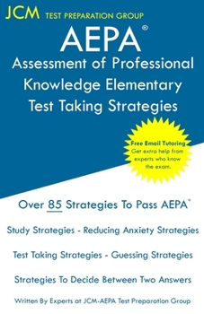 Paperback AEPA Assessment of Professional Knowledge Elementary - Test Taking Strategies: AEPA NT051 Exam - Free Online Tutoring - New 2020 Edition - The latest Book