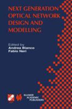 Next Generation Optical Network Design and Modelling (IFIP International Federation for Information Processing)