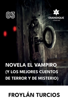 Novela El Vampiro (Y los Mejores cuentos de terror y misterio) (Spanish Edition)