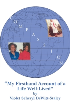 Compassion: My First Hand Account of a Life Well Lived