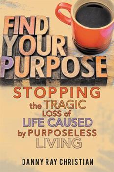Paperback Stopping the Tragic Loss of Life Caused by Purposeless Living Book
