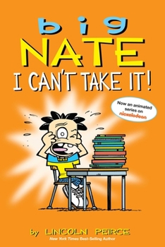 Paperback Big Nate: I Can't Take It!: Volume 7 Book