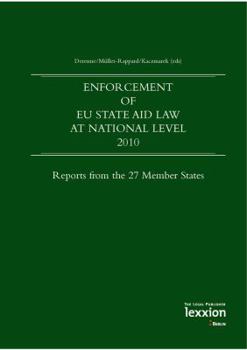 Hardcover Enforcement of Eu State Aid Law at National Level 2010: Reports from the 27 Member States Book