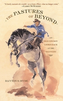 Paperback The Pastures of Beyond: An Old Cowboy Looks Back at the Old West Book