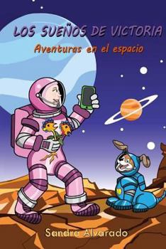 Paperback Los suenos de Victoria: Aventuras en el espacio [Spanish] Book