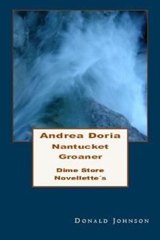 Paperback Andrea Doria Nantucket Groaner: Dime Store Novellette's Two Book