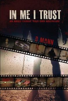 Paperback In Me I Trust: An Adult Choose Your Own Adventure Story Book