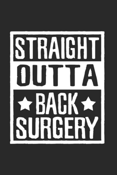Paperback get well Straight outta back surgery Notebook: Notebook / 6x9 Zoll / 120 dotted Pages Book