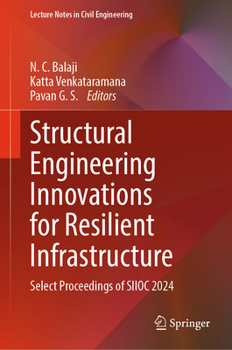 Hardcover Structural Engineering Innovations for Resilient Infrastructure: Select Proceedings of Siioc 2024 Book