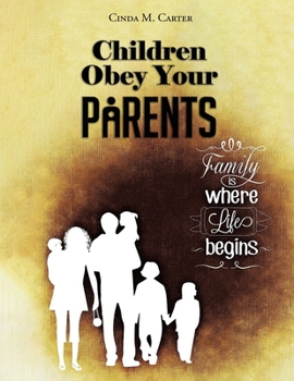 Paperback Children Obey your Parents: Honor your Father and Mother Book