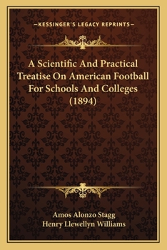 Paperback A Scientific And Practical Treatise On American Football For Schools And Colleges (1894) Book