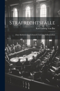 Paperback Strafrechtsfälle: Zum Akademischen Gebrauch Und Zum Selbststudium [German] Book