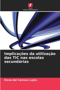 Paperback Implicações da utilização das TIC nas escolas secundárias [Portuguese] Book