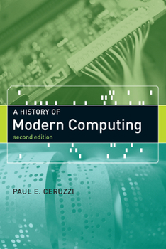 A History of Modern Computing - Book  of the History of Computing