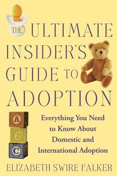 Paperback The Ultimate Insider's Guide to Adoption: Everything You Need to Know about Domestic and International Adoption Book
