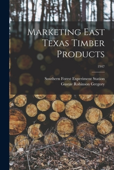 Paperback Marketing East Texas Timber Products; 1947 Book