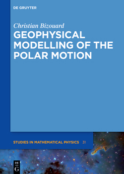 Hardcover Geophysical Modelling of the Polar Motion Book
