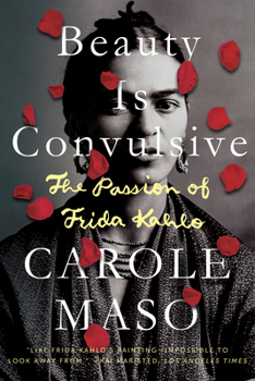 Paperback Beauty Is Convulsive: The Passion of Frida Kahlo Book
