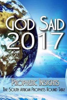 Paperback God Said 2017: Words from the Prophetic Round Table Book