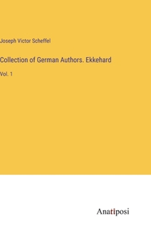 Ekkehard: A Tale Of The Tenth Century, Volume 1 - Book #1 of the Ekkehard