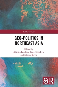 Paperback Geo-Politics in Northeast Asia Book
