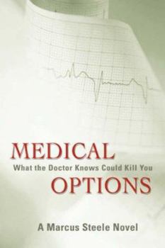 Paperback Medical Options: What the Doctor Knows Could Kill You Book