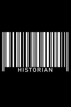 Notebook: Historian History Professor Academic Historians White Barcode Job Black Lined Journal Writing Diary - 120 Pages 6 x 9