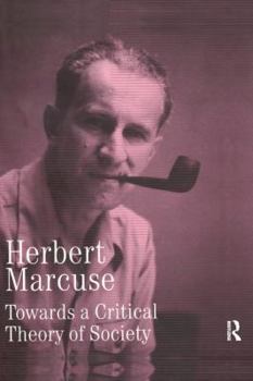 Paperback Towards a Critical Theory of Society: Collected Papers of Herbert Marcuse, Volume 2 Book