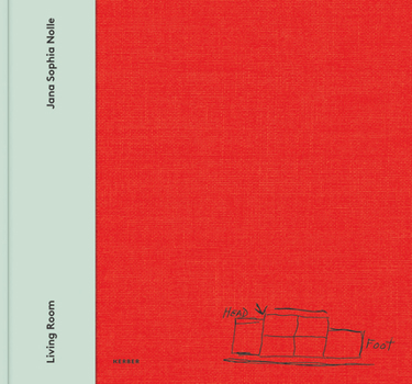 Hardcover Jana Sophia Nolle: Living Room: San Francisco 2017 / 2018 Book