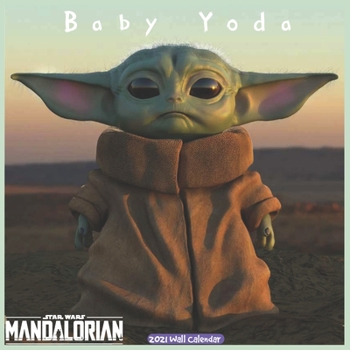 Baby Yoda 2021 Wall Calendar: Official The Child Calendar 2021