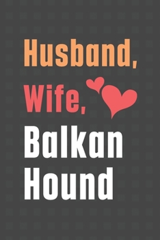 Paperback Husband, Wife, Balkan Hound: For Balkan Hound Dog Fans Book