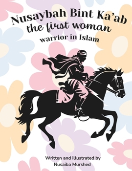 Paperback Nusaybah Bint Kaab the first woman warrior in Islam Book