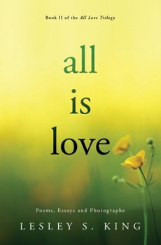 Paperback All Is Love: Poems, Essays and Photographs Book