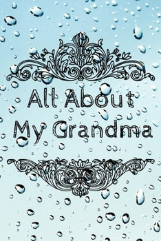 All About My Grandma Journal: 100 Pages Notebook Paperback - Guided Journal For Grandma - Memories For The Grandchild