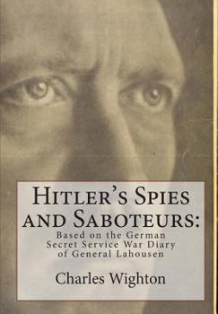 Paperback Hitler's Spies and Saboteurs: : Based on the German Secret Service War Diary of General Lahousen Book